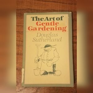 The Art of Gentle Gardening hardcover book